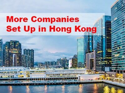 More Companies Set Up in Hong Kong: Preferred for Business 
