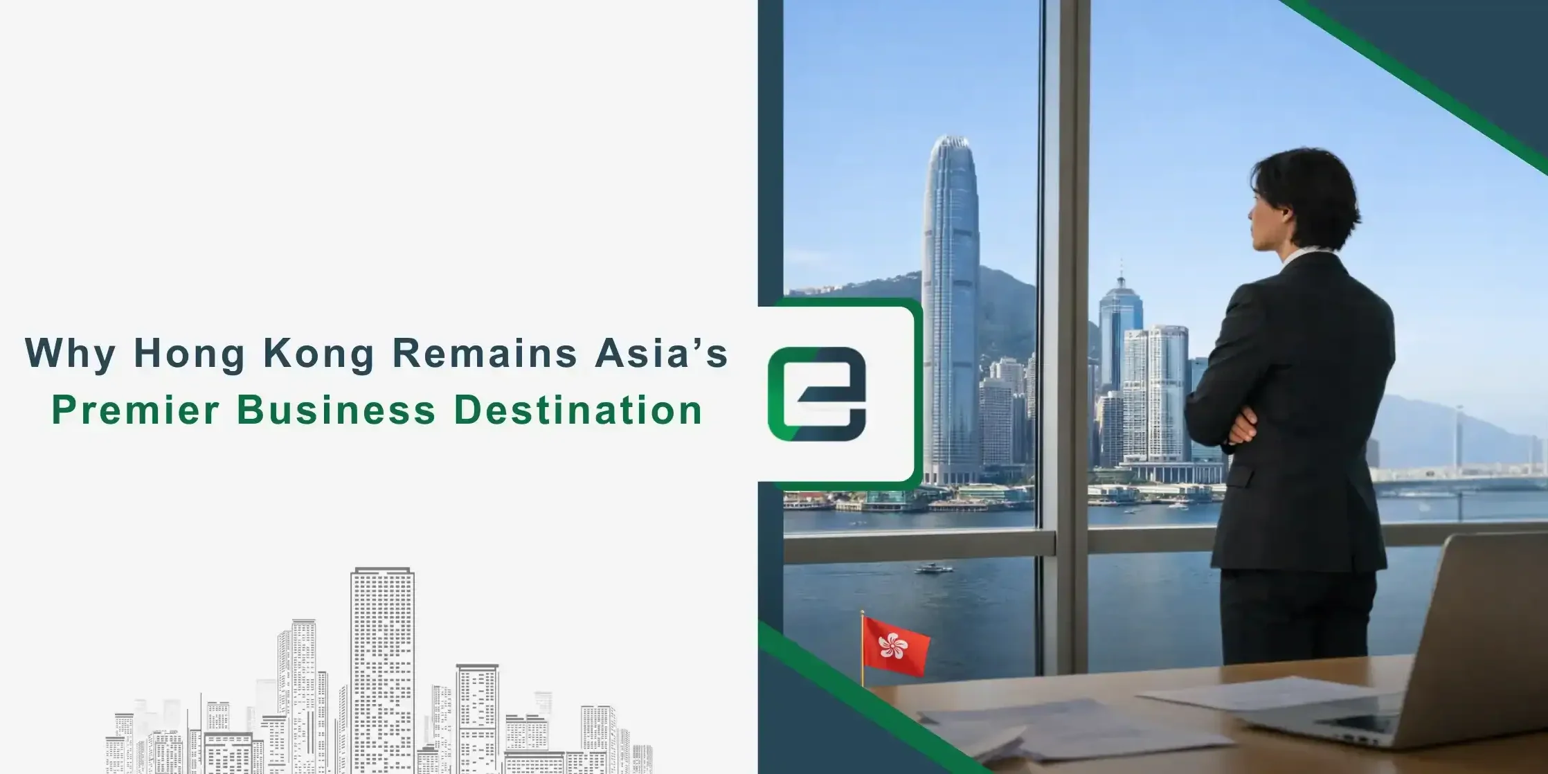 Why Hong Kong Remains Asia’s Premier Business Destination Why Hong Kong Remains Asia’s Premier Business Destination