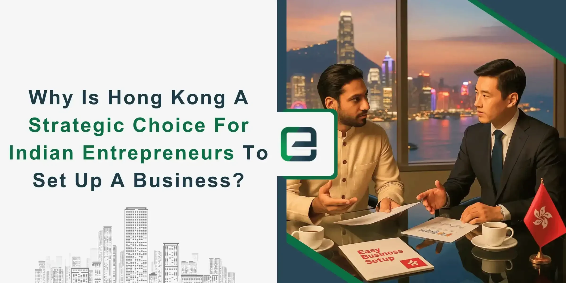 Why Is Hong Kong a Strategic Choice for Indian Entrepreneurs to Set Up a Business Why Is Hong Kong a Strategic Choice for Indian Entrepreneurs to Set Up a Business