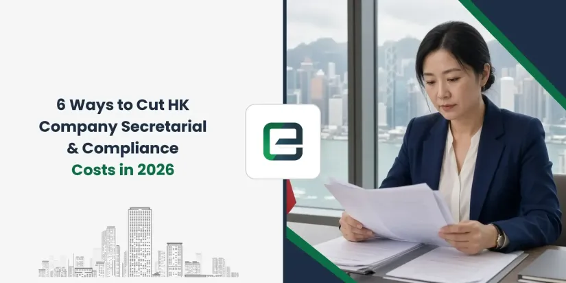 6 Ways to Cut HK Company Secretarial & Compliance Costs in 2026 6 Ways to Cut HK Company Secretarial & Compliance Costs in 2026