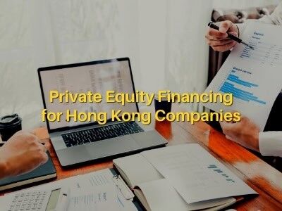 Private Equity Financing for Hong Kong Companies