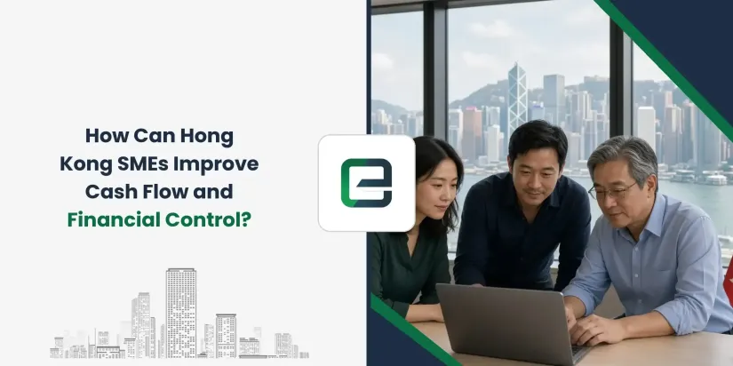 How Can Hong Kong SMEs Improve Cash Flow and Financial Control? How Can Hong Kong SMEs Improve Cash Flow and Financial Control?