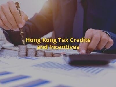 Hong Kong Tax Credits and Incentives