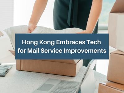 Hong Kong Embraces Tech for Mail Service Improvements