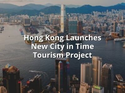 Hong Kong Launches New City in Time Tourism Project