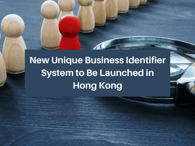 New Unique Business Identifier System to Be Launched in Hong Kong
