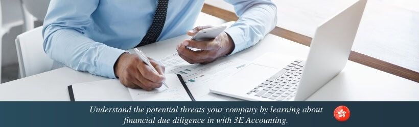 Understand the potential threats your company by learning about financial due diligence in with 3E Accounting. Understand the potential threats your company by learning about financial due diligence in with 3E Accounting.