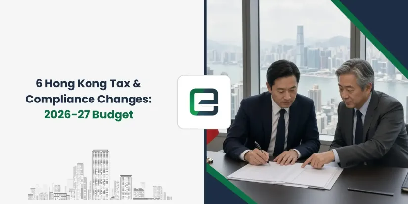 6 Hong Kong Tax & Compliance Changes: 2026-27 Budget 6 Hong Kong Tax & Compliance Changes: 2026-27 Budget