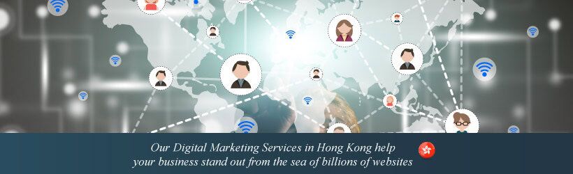 Our Digital Marketing Services in Hong Kong help your business stand out from the sea of billions of websites Our Digital Marketing Services in Hong Kong help your business stand out from the sea of billions of websites